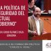 La política de seguridad en el actual gobierno – 20 agosto /11 hrs
