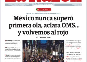 México nunca superó la primera ola, aclara la OMS, y volvemos a semáforo rojo