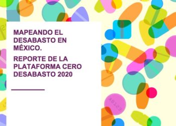 Mapeo del desabasto en México, informe Cero desabasto 2020