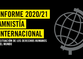 Informe 20/21 Amnistía Internacional: la situación de los DDHH en el mundo