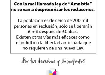 Este proyecto de la mal llamada ley de “Amnistía”  no va a despresurizar los reclusorios.