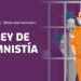 Avances en el proceso de implementación de la Ley de Amnistía a un año de su entrada en vigor
