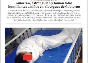 Reportaje borrado  muestra con fotografías y testimonios el maltrato contra niños en el albergue del @GobCDMX.