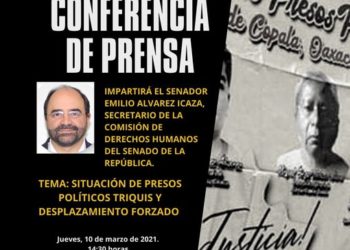 Jueves 10 de marzo. Rueda de prensa en Oaxaca, presos políticos triquis y el despla