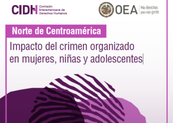 Informe CIDH: Impacto del crimen organizado en mujeres, niña y adolescentes