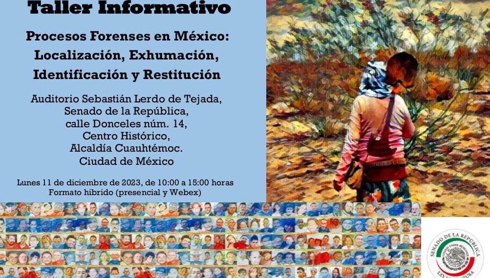 Taller Informativo sobre “Procesos Forenses en México: Localización, Exhumación, Identificación y Restitución”