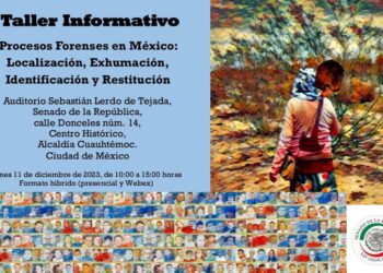 Taller Informativo sobre “Procesos Forenses en México: Localización, Exhumación, Identificación y Restitución”